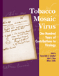 Tobacco Mosaic Virus:  One Hundred Years of Contributions to Virology