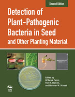 Detection of Plant-Pathogenic Bacteria in Seed and Other Planting Material, Second Edition